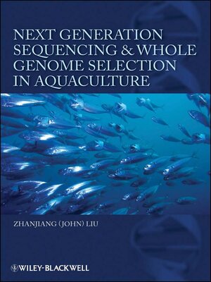 cover image of Next Generation Sequencing and Whole Genome Selection in Aquaculture